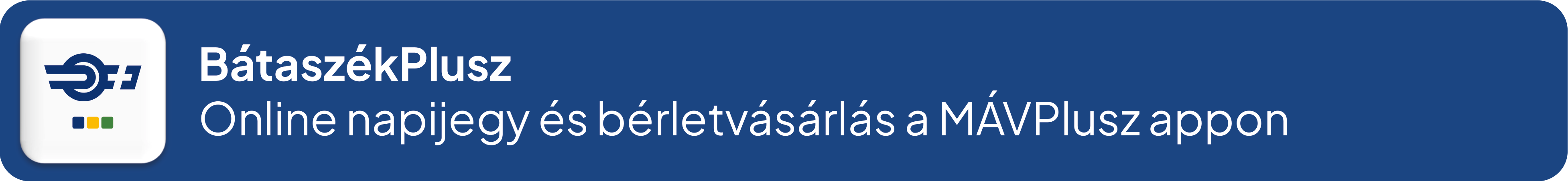 Bátaszék Plusz – online napijegy és bérletvásárlás a MÁVPlusz appon