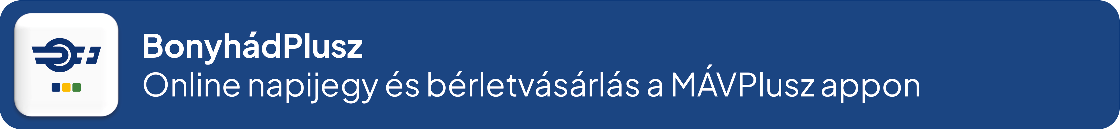 Bonyhád Plusz – online napijegy és bérletvásárlás a MÁVPlusz appon