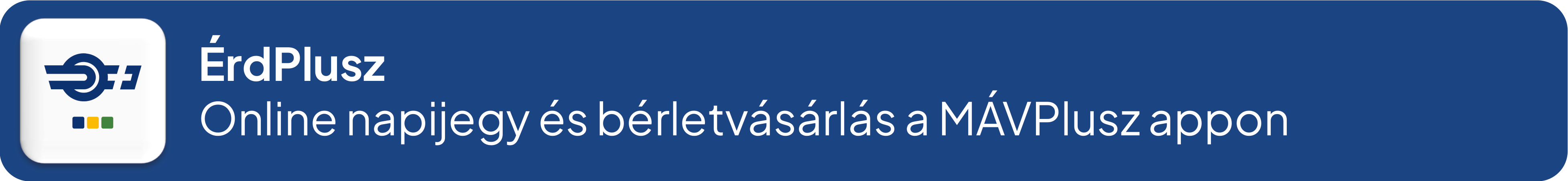 Érd Plusz – online napijegy és bérletvásárlás a MÁVPlusz appon Érd Plusz – online napijegy és bérletvásárlás a MÁVPlusz appon